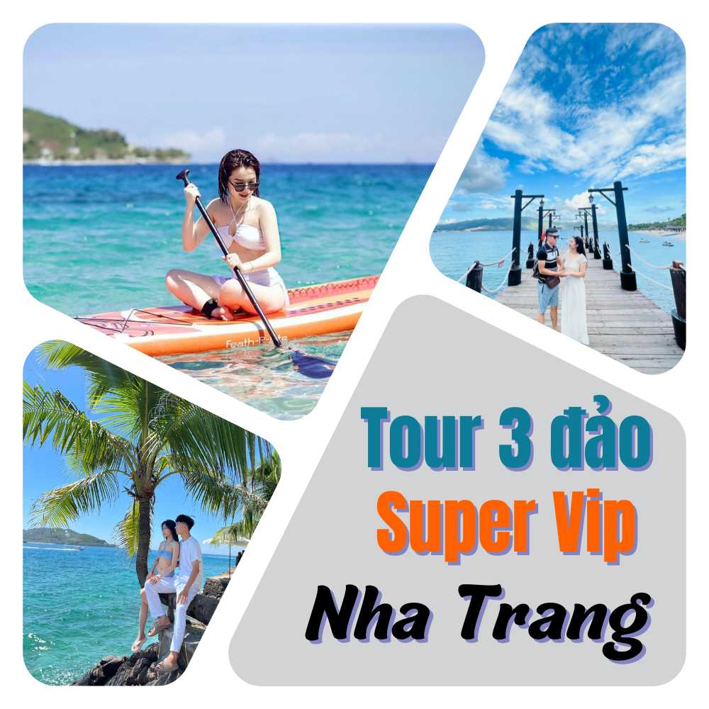 Tour 3 đảo Nha Trang Super Vip